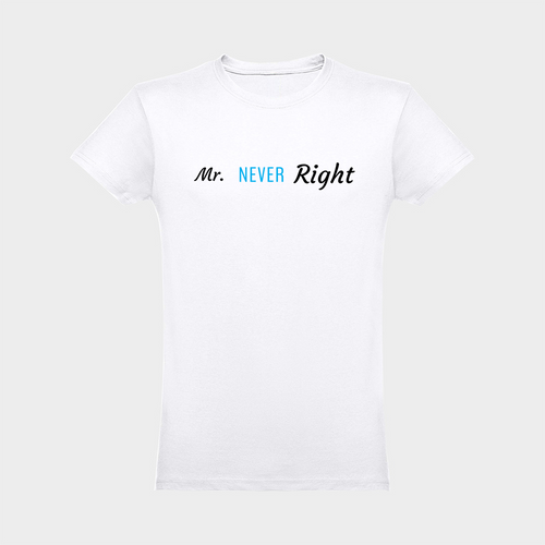 Mr. Never Right