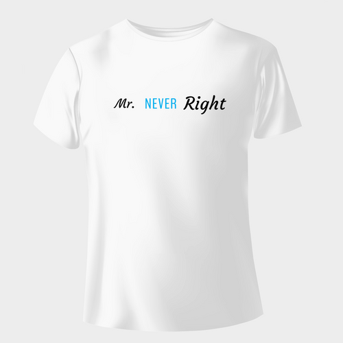 Mr. Never Right