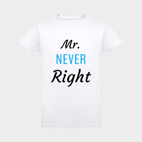 Mr. Never Right