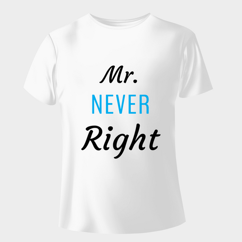 Mr. Never Right