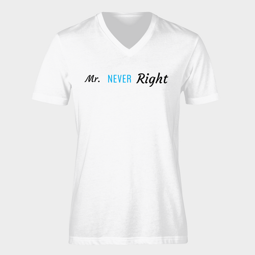 Mr. Never Right