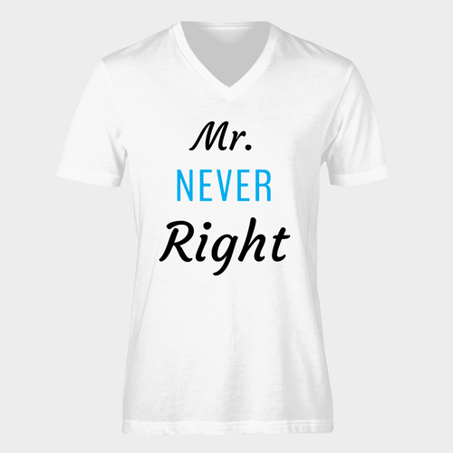 Mr. Never Right
