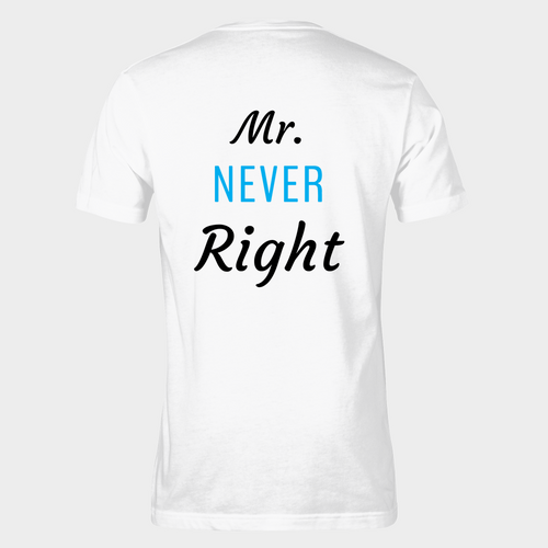 Mr. Never Right