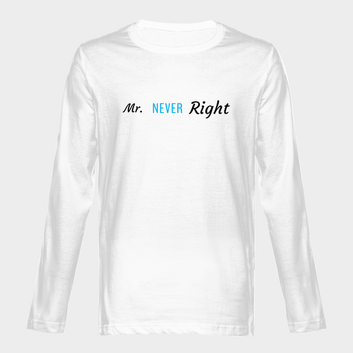 Mr. Never Right