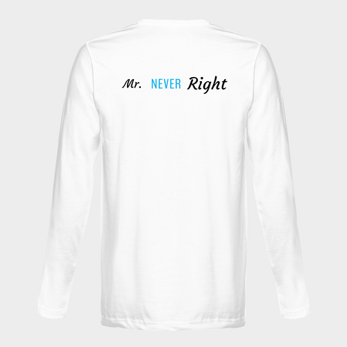 Mr. Never Right