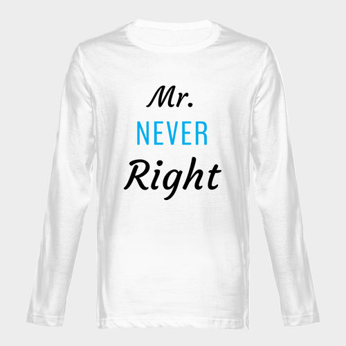 Mr. Never Right