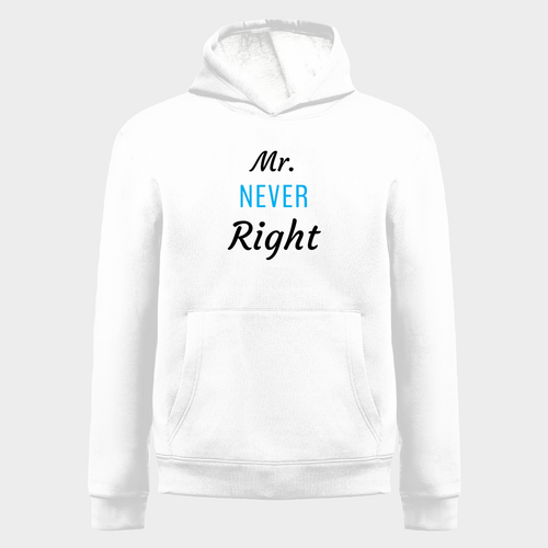 Mr. Never Right