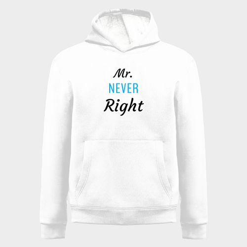 Mr. Never Right