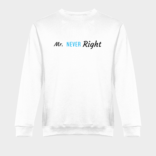 Mr. Never Right