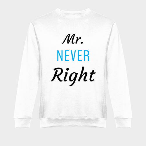 Mr. Never Right